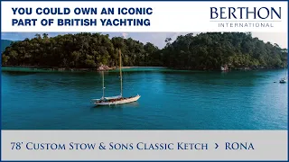 78' Custom Stow & Sons Classic Ketch (RONA), with Sue Grant - Yacht for Sale - Berthon International