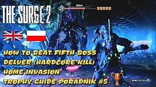 THE SURGE 2 | HOW TO BEAT DELVER (BOSS #5) HOME INVASION TROPHY GUIDE PORADNIK