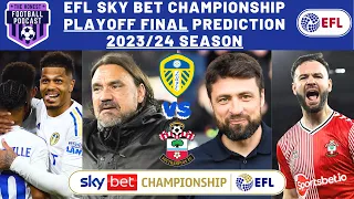 PLAYOFF FINAL SCORE PREDICTION | EFL SKY BET CHAMPIONSHIP 2023/24 | LEEDS UNITED vs SOUTHAMPTON