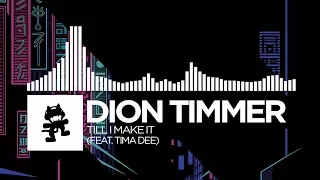 Dion Timmer - Till I Make It (feat. Tima Dee) [Monstercat Release]