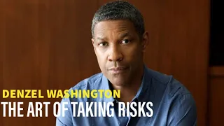 DENZEL WASHINGTON : TAKE RISKS