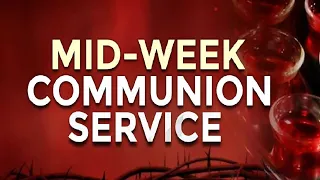 MID-WEEK COMMUNION SERVICE ,17TH NOV,2021