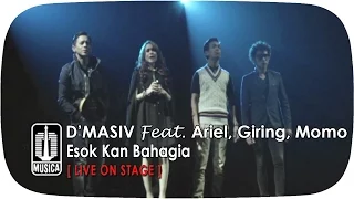 D'MASIV Featuring Ariel, Giring, Momo - Esok Kan Bahagia (Live On Stage)