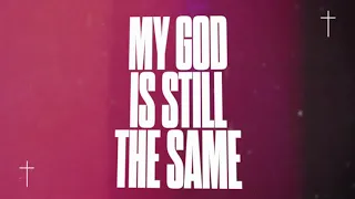 SANCTUS REAL | MY GOD IS STILL THE SAME - Official Lyric Video