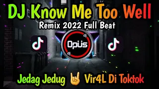 DJ KNOW ME TOO WELL JEDAG JEDUG REMIX FULL BASS 2022 - DJ Opus