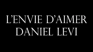 Daniel Levi - L'envie d'aimer [Tradução/Legendado]