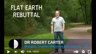 “Flat Earth The Bible And Science Say No!” Featuring Dr Robert Carter