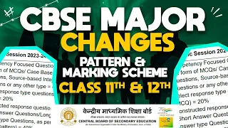 CBSE MAJOR CHANGES CLASS 11TH & 12TH | PATTERN & MARKING SCHEME DETAILED INFORMATION