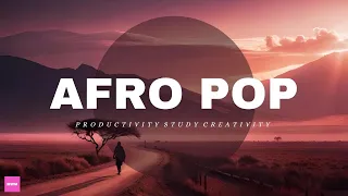 Supercharge Your Focus & Productivity: Vibrant Afro Pop Rhythms to Help You Write and Concentrate 🎧🔥