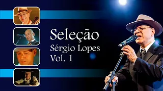 Seleção Sérgio Lopes - Vol 1 (Hinos que marcaram a minha vida)