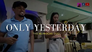 Only Yesterday - Carpenters cover by The Numocks duet