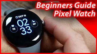 Beginners Guide To The Pixel Watch - How To Use The Pixel Watch Tutorial