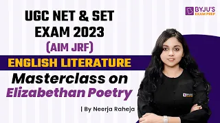 UGC NET and SET 2023 | English Literature | Masterclass on Elizabethan Poetry | Neerja Mam