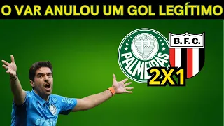 O VAR QUASE PREJUDICOU O PALMEIRAS! PALMEIRAS 2X1 BOTAFOGO SP! NOTICIAS DO PALMEIRAS