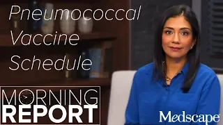 Confused About the Pneumococcal Vaccine Schedule? You're Not Alone | The Morning Report