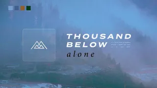 Thousand Below - alone (out of my head)