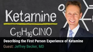 Describing the First Person Experience of Ketamine