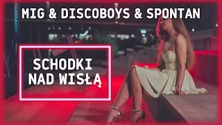 SCHODKI NAD WISŁĄ - MIG & DISCOBOYS & SPONTAN (Official Video)