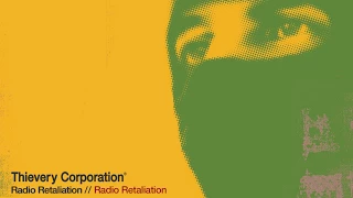 Thievery Corporation - Radio Retaliation [Official Audio]