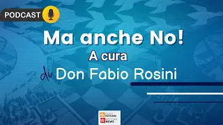 Don Fabio Rosini - Ma anche no  - #1