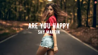 SHY Martin - Are you happy (Remix by Albert Vishi)