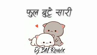 Phul Butte Sari || Female Version || Cover || Remix ||DJ BM