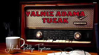 Radyo Tiyatrosu Dinle 📻 - YALNIZ ADAMA TUZAK - Polisiye - Gizem #arkasıyarın #radyotiyatrosu