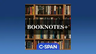 Booknotes+ Podcast: Stacy Schiff, "The Revolutionary: Samuel Adams"