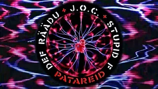 DEF RÄÄDU + J.O.C. + STUPID F - PATAREID