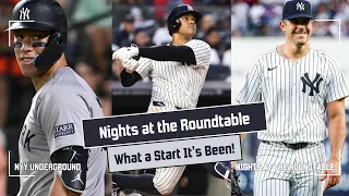 Nights At The Roundtable: The New York Yankees are off to a Great Start, Let's Discuss!