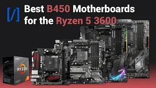 The Best B450 Motherboards for the Ryzen 5 3600