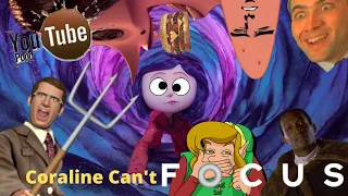 YTP: Coraline Can't Focus
