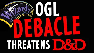 WOTC's OGL Debacle Threatens D&D | Q&A