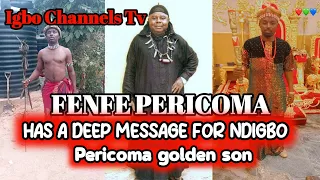 PERICOMA SON HAS A DEEP MESSAGE FOR NDIGBO - PLEASE WATCH AND SHARE THIS VIDEO