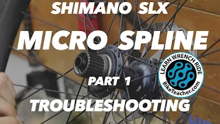 Troubleshooting Shimano Microspline, SLX