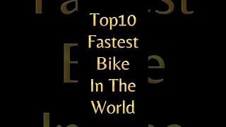 Top10 Fastest Bike In The World🌍#shorts#youtube#viral#shorts