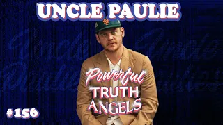 NEW YORK EYES ft. Uncle Paulie | Powerful Truth Angels | EP 156