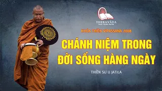 4. Chánh Niệm Trong Đời Sống Hàng Ngày | Thiền Sư U Jatila - Khóa Thiền 2008