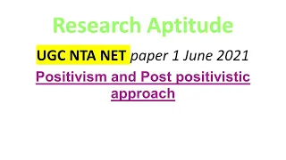 Research Aptitude | Positivism and Post positivistic approach | UGC NTA NET paper 1 2021