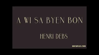 Henri DEBS A wi sa byen bon