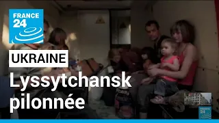 Guerre en Ukraine : des habitants de Lyssytchansk sont évacués • FRANCE 24