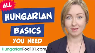 Learn Hungarian Today - ALL the Hungarian Basics for Absolute Beginners