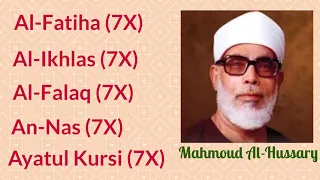 Mahmoud Al-Hussary: 7X [Al-Fatiha, Al-Ikhlas, Al-Falaq, An-Nas, and Ayatul Kursi]