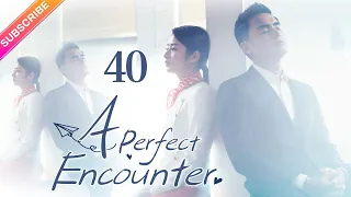 【Multi-sub】 A Perfect Encounter EP40 -End | Ming Dao, Ying Er, Ma Tianyu | Fresh Drama