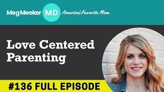 #136: Love Centered Parenting (with guest Crystal Paine)