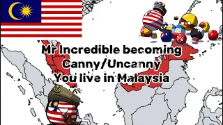 Mr Incredible becoming Canny/Uncanny Mapping (You live in Malaysia 🇲🇾)