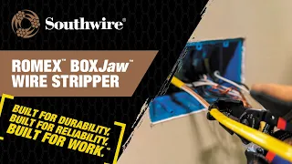 Southwire's ROMEX™ BOX JAW™ Wire Stripper