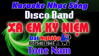 ✔️ Xa Em Kỷ Niệm Karaoke Tone Nam Remix Beat Disco Band Cực Sung 2022 || Karaoke Đại Nghiệp