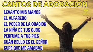 L.E.V.A.N.T.O M.I.S M.A.N.O.S - CANTOS DE ADORACIÓN CRISTIANA LO MEJOR EN ADORACIÓN Y FORTALEZA