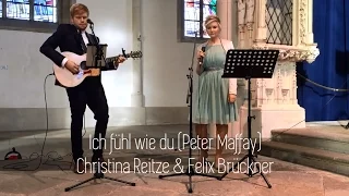 Ich fühl wie du (Peter Maffay) - Liebesstimme Hochzeitssängerin Christina Reitze und Felix Brückner